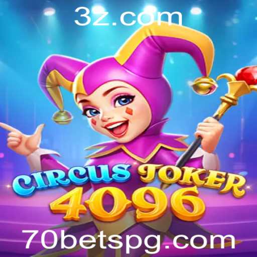 Descubra o Fascínio do Jogo CircusJoker4096 com a Estratégia 70 Bet
